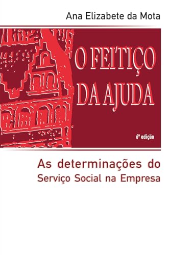 O feitiço da ajuda: as determinações do serviço social na empresa