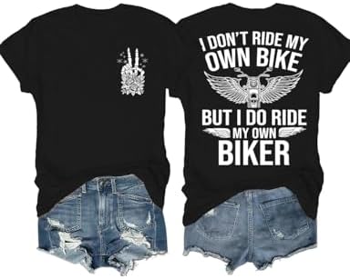I Don't Ride My Own Bike But I Do Ride My Own Biker T-Shirt Funny...