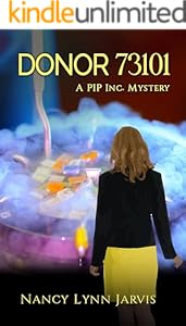Donor 73101: A PIP Inc. Mystery (PIP Inc. Mysteries Book 5)