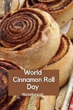  National Cinnamon Roll Day: Lined Notebook / Journal Gift,120 Pages, perfect Size 6\