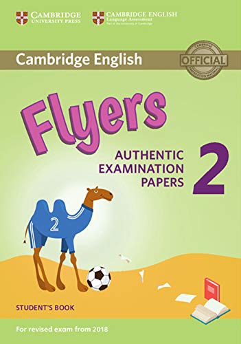  Cambridge English Young Learners 2 for Revised Exam from 2018 Flyers Student\'s Book: Authentic Examination Papers [Lingua inglese]