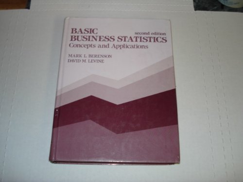 Basic Business Statistics: Concepts and Applica... 0130576204 Book Cover
