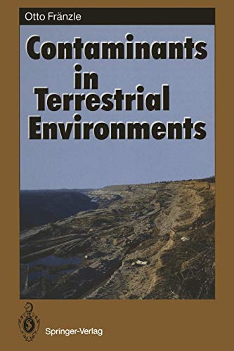 Contaminants in Terrestrial Environments (Springer Series in Physical Environment, 13) Softcover reprint of the original 1st ed. 1993 Edition