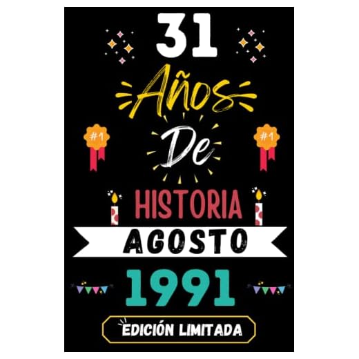 CUADERNO, 31 AÑOS DE HISTORIA AGOSTO 1991 EDICIÓN LIMITADA: Regalo de 31 cumpleaños para mujeres y hombres, ideas de 31 cumpleaños... un cumpleaños... ... regalo de 31 cumpleaños para él/ella.