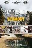 Fly Fishing in Vermont: Fly Fishing Log Book for Local Backyard Anglers and Fly Fishing Enthusiasts | Over 100 Pages to Log Fishing Trips and Experiences | Essential Journal for the Tackle Box