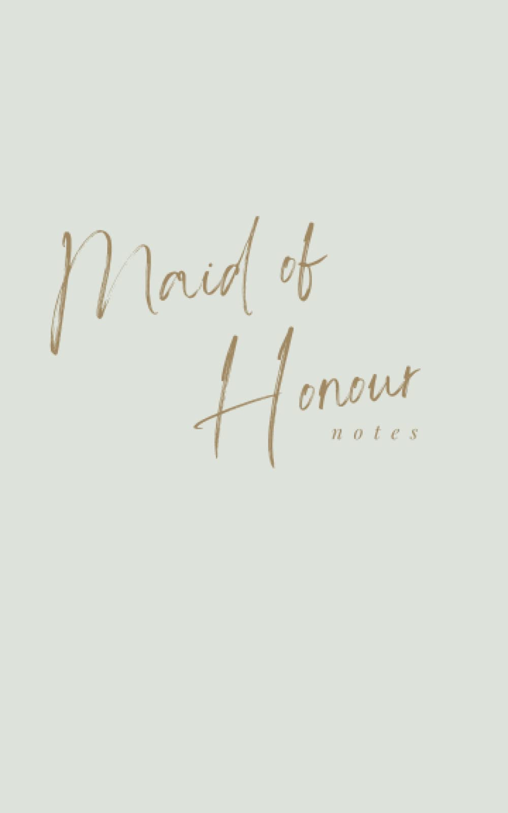 Maid of Honour Notes: Light Green Pocket Notebook Wedding - Lined Pages Journal for Women - Bridal Party Proposal Gift