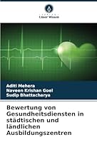 Bewertung von Gesundheitsdiensten in städtischen und ländlichen Ausbildungszentren (German Edition) 3330853883 Book Cover