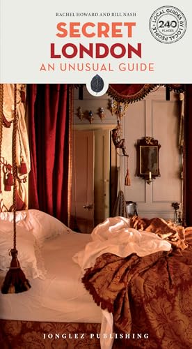 Secret London Guide: 240 of London's most unusual and unfamiliar places: 240 of London's most secret, unusual and unfamiliar places (Jonglez Secret Guides)