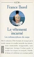 Le Vetement Incarne: Les Metamorphoses Du Corps 226608092X Book Cover
