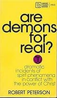 Are demons for real?: Dramatic incidents of spirit phenomena in conflict with the power of Christ 0802401228 Book Cover