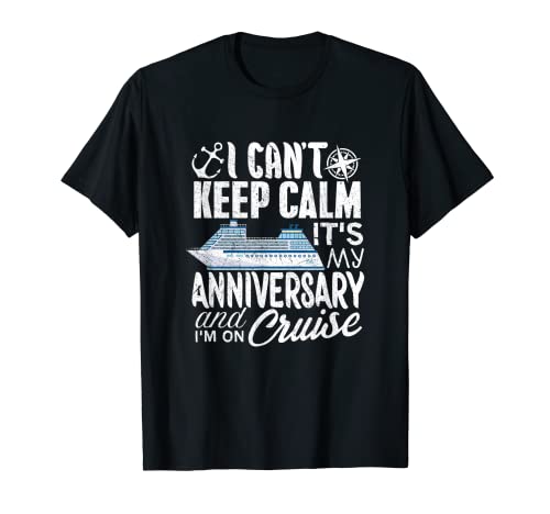 Camisa de crucero familiar Can't Keep Calm Aniversario Vacaciones Camiseta