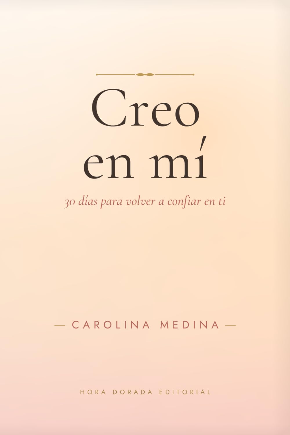 Creo en mí: Un camino de 30 días hacia mi confianza