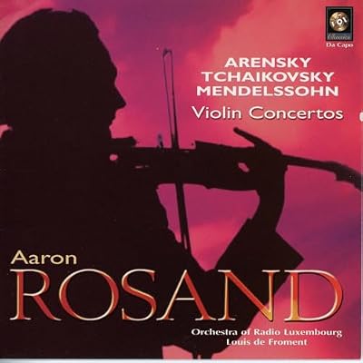 Rosand Plays Arensky, Tchaikovsky, Mendelssohn Violin Concertos
