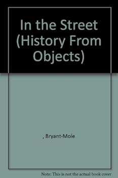 Hardcover History from Objects: In the Street (History from Objects) Book