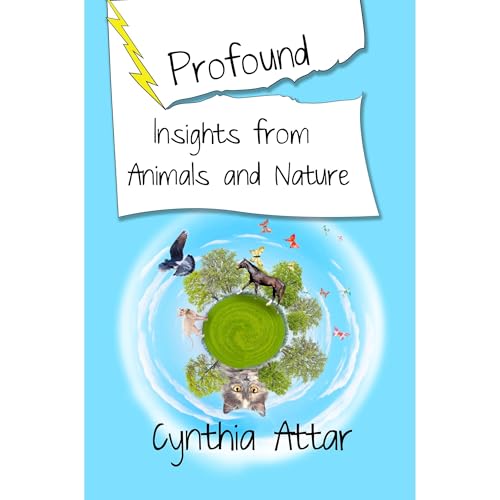 Profound Insights from Animals and Nature by Cynthia Attar episode artwork