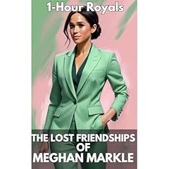 The Lost Friendships of Meghan Markle Audiolibro Por 1-Hour Royals arte de portada