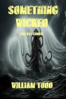 Something Wicked This Way Comes! 1072939290 Book Cover