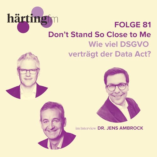 Don&rsquo;t Stand So Close to Me &ndash; Wie viel DSGVO vertr&auml;gt der Data Act?