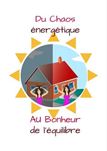 Du Chaos énergétique au Bonheur de l'équilibre Livre PDF Gratuit