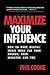Maximize Your Influence: How to Make Digital Media Work for Your Church, Your Ministry, and You