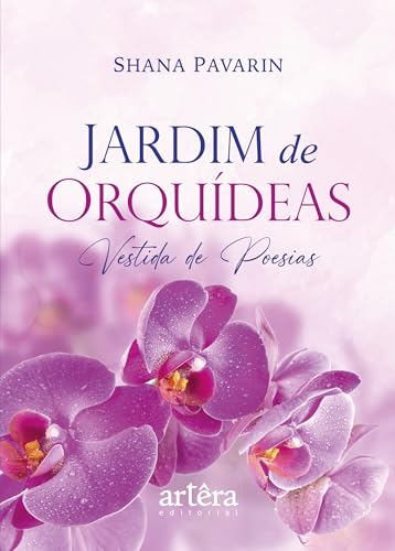 Jardim de orquídeas: Vestida de poesias