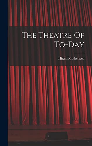 The Theatre Of To-day