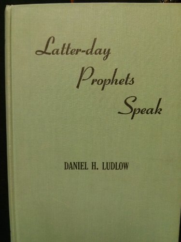 Latter-day prophets speak : selections from the... B000XMUOJ2 Book Cover