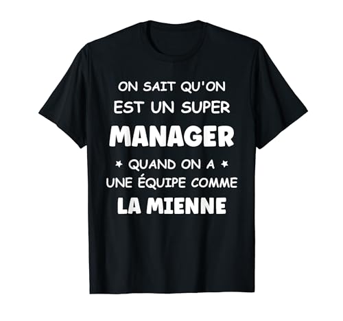 Super manager équipe On Sait qu'on est le meilleur manager T-Shirt