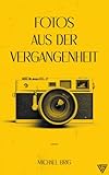  Fotos aus der Vergangenheit (STORY52 17) (German Edition)