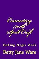 Connecting with Spell Craft 1518767850 Book Cover