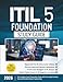 ITIL 5 Foundation Study Guide: The Complete Exam Preparation Guide with Full-Length Practice Tests and Detailed Answer Explanations