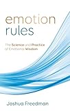 Emotion Rules: The Science and Practice of Emotional Wisdom