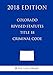 Colorado Revised Statutes - Title 18 - Criminal Code (2018 Edition)