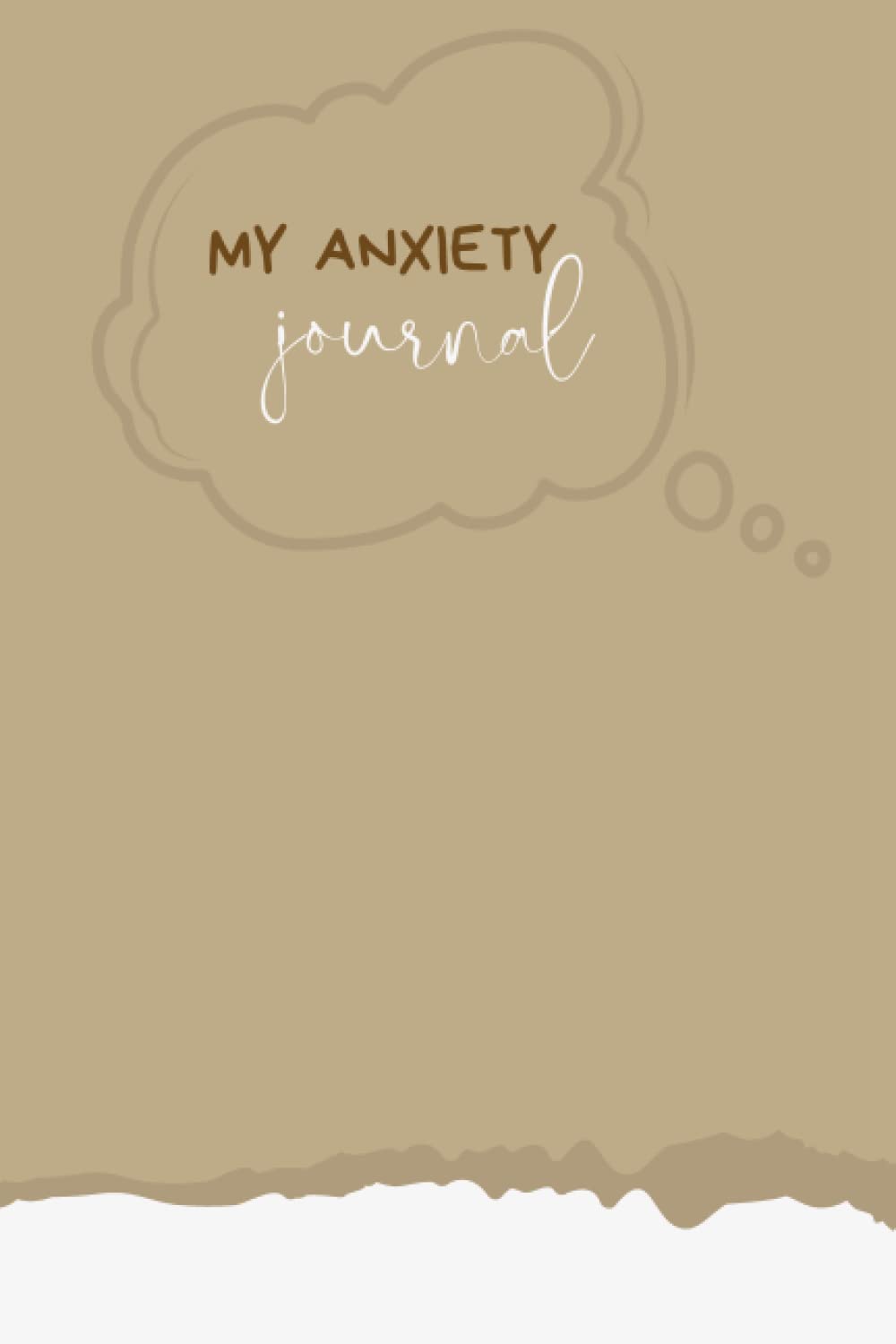 My Anxiety Journal: Reduce your anxiety and destress by writing your thoughts in this lined journal. 6in x 9in, 120 pages.