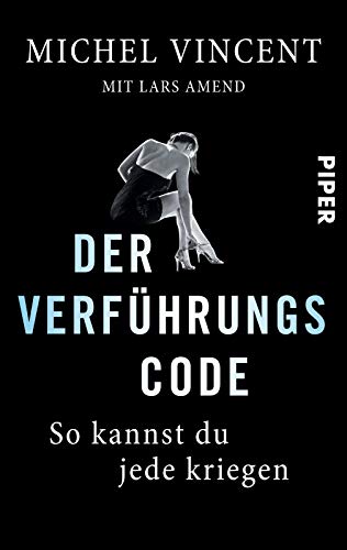 Der Verführungscode: So kannst du jede kriegen