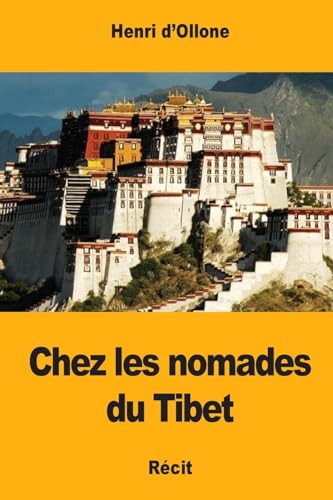 Chez les nomades du Tibet (French Edition)