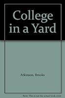 College in a Yard B00100BW8I Book Cover