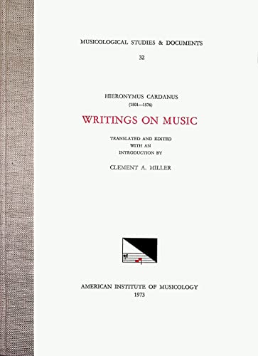 MSD 32 JEROME CARDAN, Writings on Music, introduction, translation, and edition by Clement A. Miller (Volume 32) (Musicological Studies and Documents)