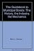 The Guidebook to Municipal Bonds: The History, the Industry, the Mechanics