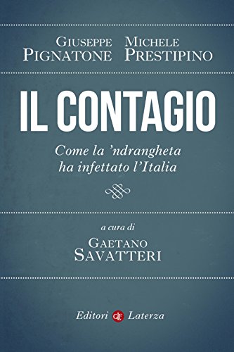 Il contagio: Come la 'ndrangheta ha infettato l'Italia (I Robinson. Letture)