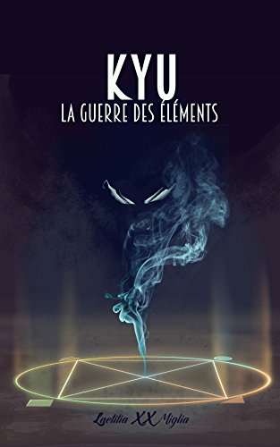 Télécharger Kyu - La guerre des Éléments PDF