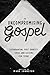 An Uncompromising Gospel: Lutheranism's First Identity Crisis and Lessons for Today