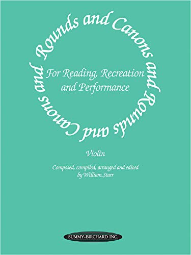 Rounds and Canons for Reading, Recreation and Performance: Violin Ensemble, or with Viola and/or Cello