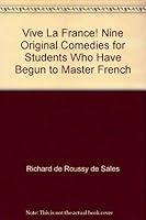 Vive La France! Nine Original Comedies for Students Who Have Begun to Master French B00ACG8EV4 Book Cover
