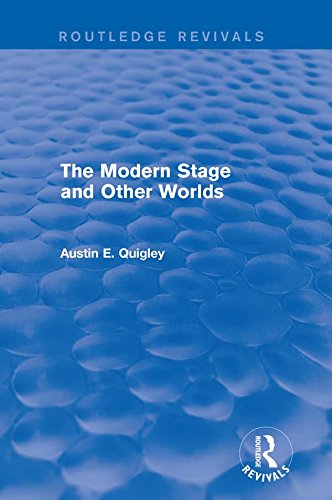 The Modern Stage and Other Worlds (Routledge Revivals)