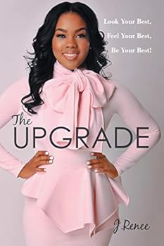 Paperback The Upgrade: Look Your Best, Feel Your Best, Be Your Best! Book