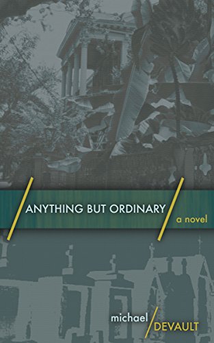 Anything But Ordinary: A Coming Of Age Novel by [Michael DeVault]