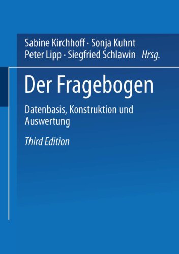 Der Fragebogen: Datenbasis, Konstruktion und Auswertung Der Fragebogen: Datenbasis, Konstruktion und Auswertung