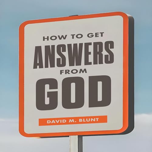 How to Get Answers from God by David Blunt episode artwork