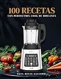 100 Recetas con Perfectmix Cook de Moulinex: El recetario definitivo para aprovechar tu robot de cocina